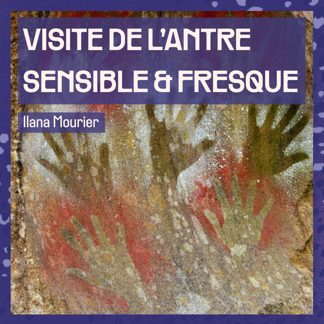 visite de l'antre sensible et fresque