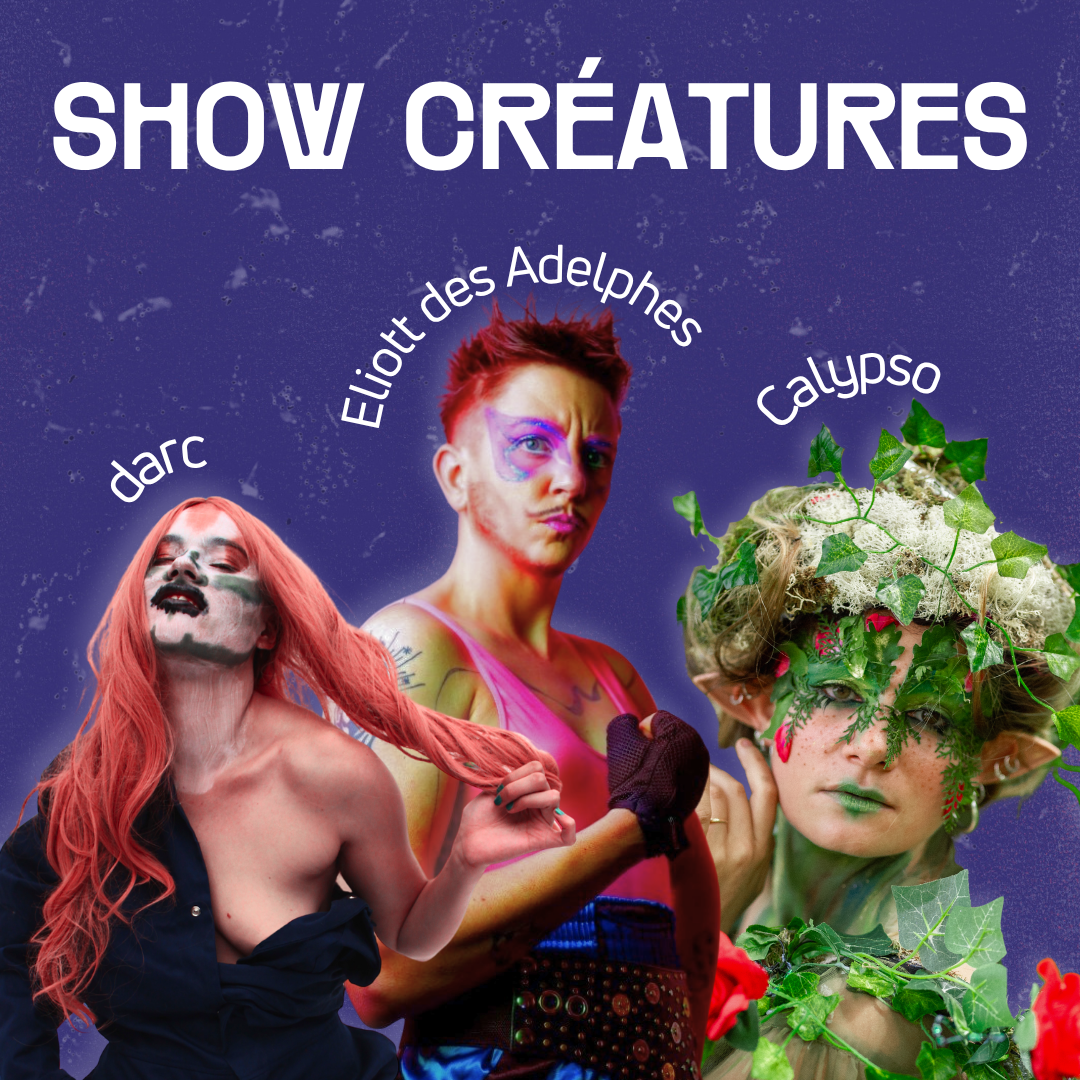 Show Créatures